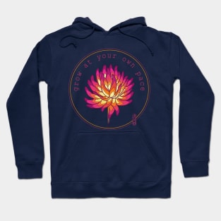 Grow at your own pace Hoodie